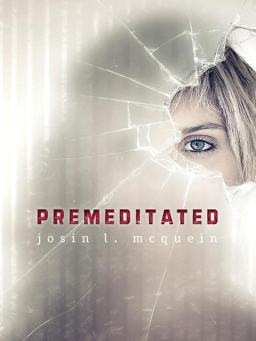 Title details for Premeditated by Josin L. McQuein - Wait list